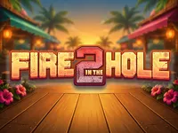 Fire in the Hole 2